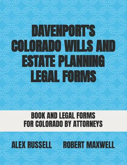 Davenport's Colorado Wills And Estate Planning Legal Forms - Paperback