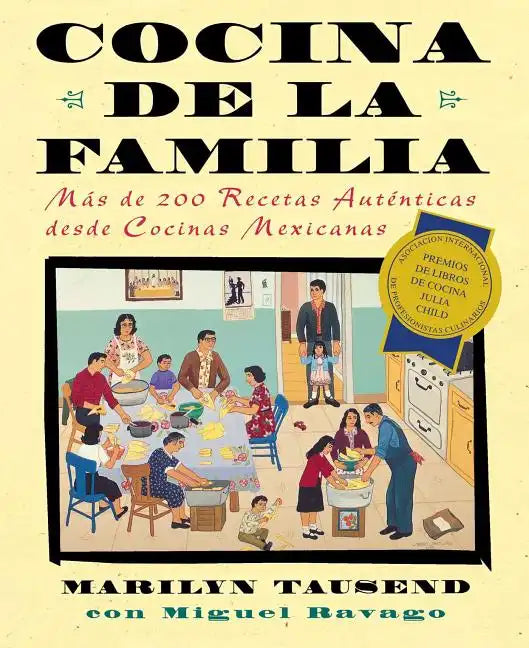Cocina de la Familia (Family Kitchen): Mas de 200 Recetas Autenticas de Cocinas Mexicanas - Paperback