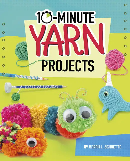 10-Minute Yarn Projects - Hardcover