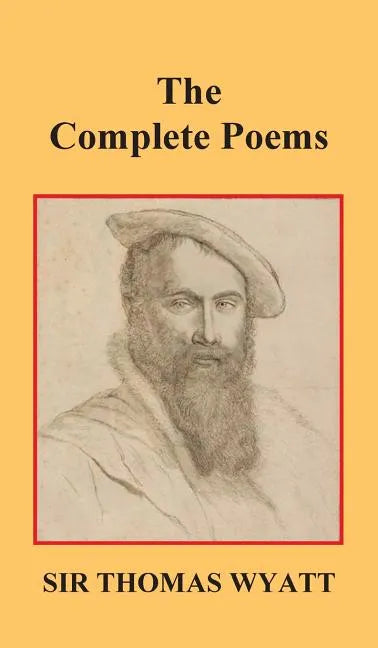 The Complete Poems of Thomas Wyatt - Hardcover