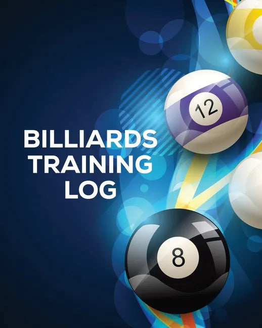 Billiards Training Log: Every Pool Player Pocket Billiards Practicing Pool Game Individual Sports - Paperback
