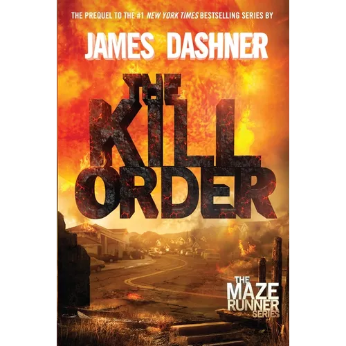 The Kill Order: The Origin of the Maze Runner - Hardcover