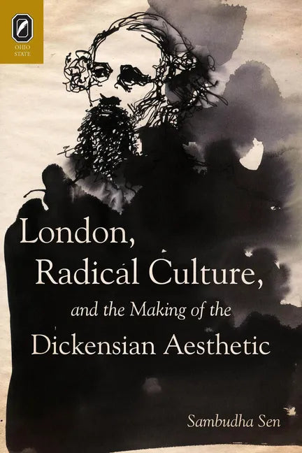 London, Radical Culture, and the Making of the Dickensian Aesthetic - Paperback