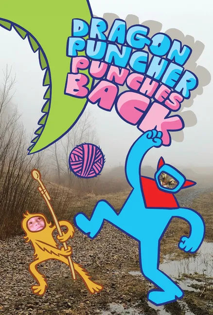 Dragon Puncher Book 3: Dragon Puncher Punches Back - Hardcover