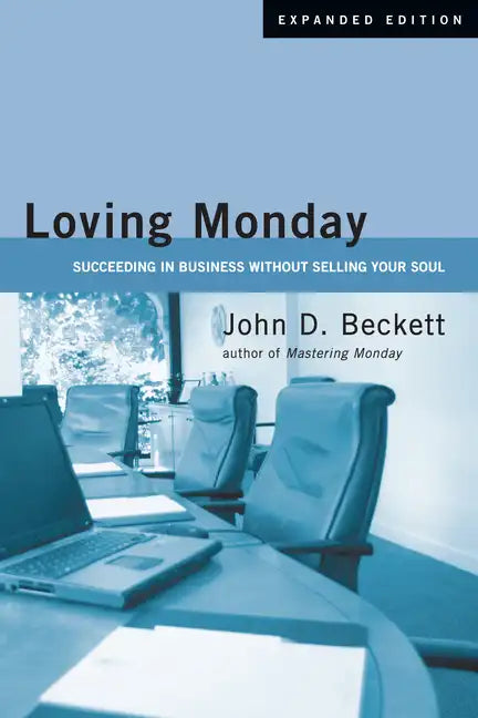 Loving Monday: Succeeding in Business Without Selling Your Soul - Paperback
