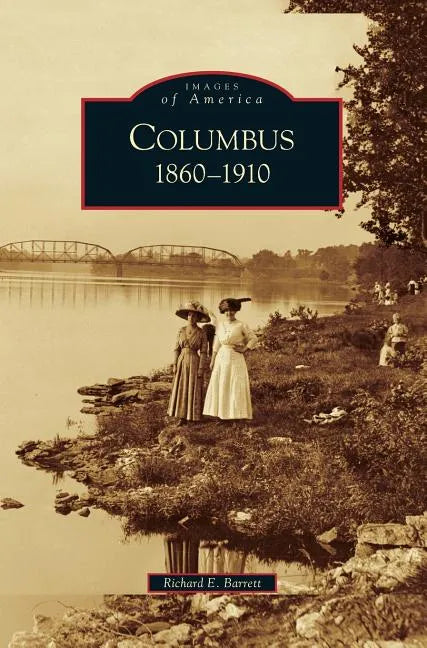 Columbus: 1860-1910 - Hardcover