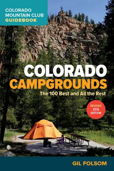 Colorado Campgrounds: The 100 Best and All the Rest - Paperback