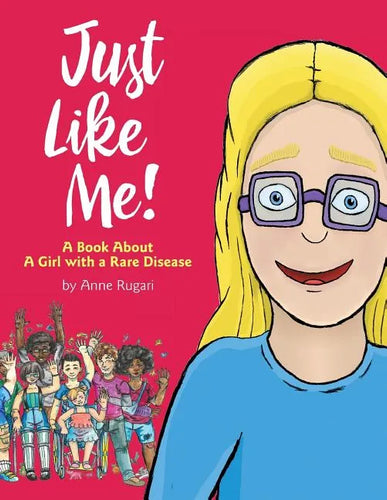 Just Like Me!: A Book About A Girl with a Rare Disease - Paperback