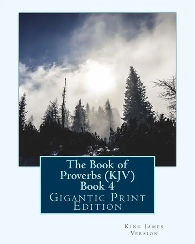 The Book of Proverbs (KJV) - Book 4: Gigantic Print Edition - Paperback