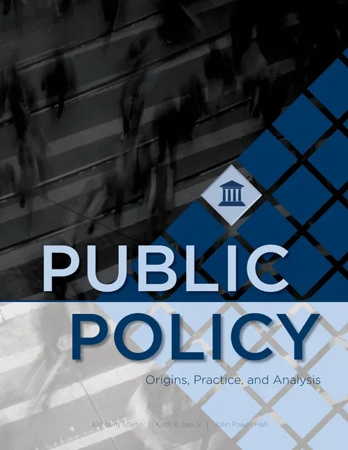 Public Policy: Origins, Practice, and Analysis - Paperback