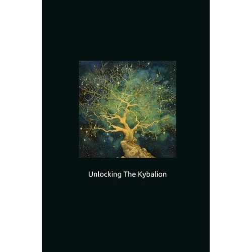 Unlocking The Kybalion - Paperback