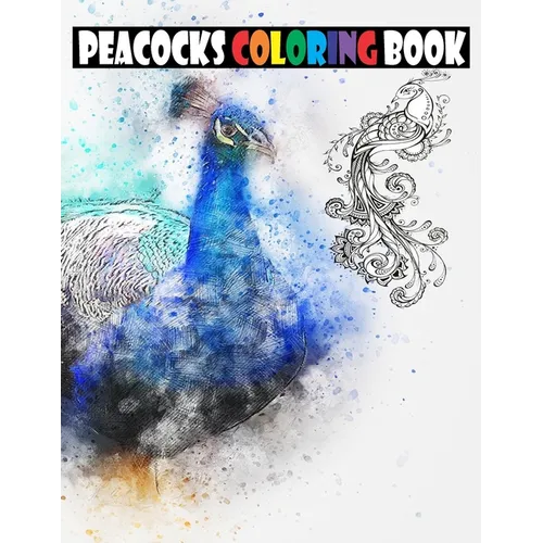 Peacocks coloring book: Peacocks coloring book for children and adults - Paperback