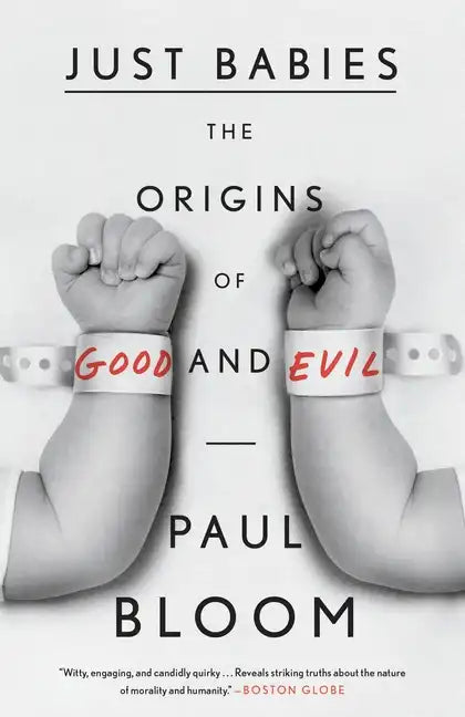 Just Babies: The Origins of Good and Evil - Paperback