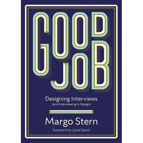 Good Job: Designing Interviews and Interviewing in Design - Paperback