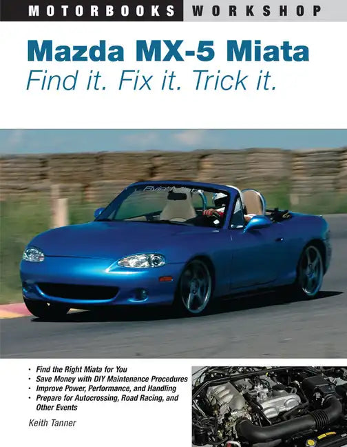 Mazda MX-5 Miata: Find It. Fix It. Trick It. - Paperback