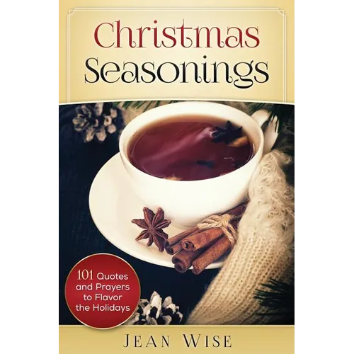 Christmas Seasonings: 101 Quotes and Prayers to Flavor your Holidays - Paperback