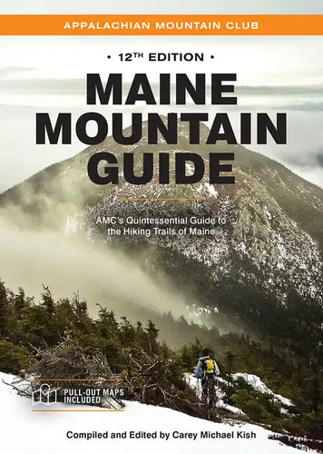 Maine Mountain Guide: Amc's Quintessential Guide to the Hiking Trails of Maine, Featuring Baxter State Park and Acadia National Park - Paperback