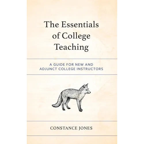 The Essentials of College Teaching: A Guide for New and Adjunct College Instructors - Hardcover