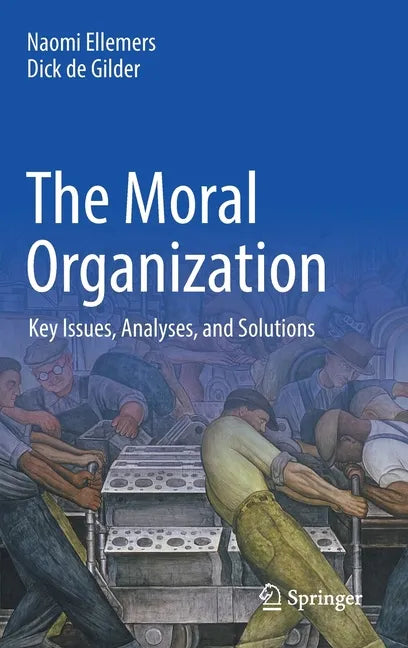 The Moral Organization: Key Issues, Analyses, and Solutions - Hardcover