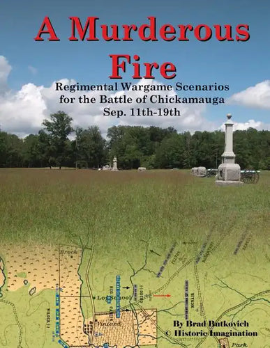 A Murderous Fire: Regimental Wargame Scenarios For The Battle of Chickamauga: Sep. 11th - 19th - Paperback