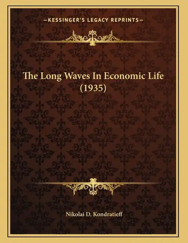 The Long Waves In Economic Life (1935) - Paperback
