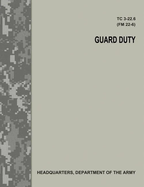 Guard Duty (TC 3-22.6 / FM 22-6) - Paperback
