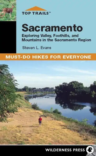 Top Trails: Sacramento: Exploring Valley, Foothills, and Mountains in the Sacramento Region - Paperback