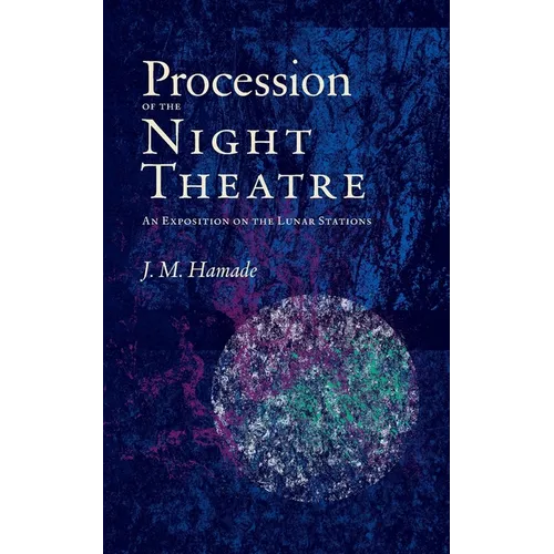 Procession of the Night Theatre: An Exposition on the Lunar Stations - Paperback