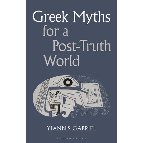 Greek Myths for a Post-Truth World - Hardcover