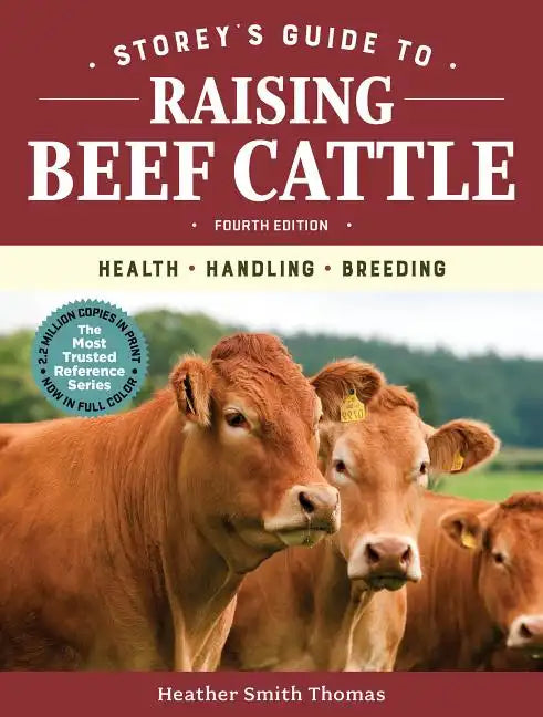 Storey's Guide to Raising Beef Cattle, 4th Edition: Health, Handling, Breeding - Hardcover