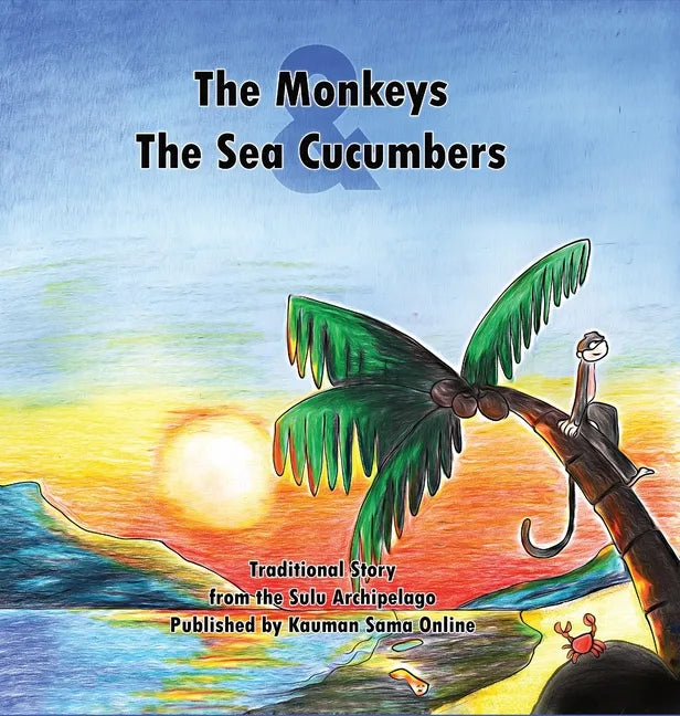 The Monkeys and the Sea Cucumbers - Hardcover