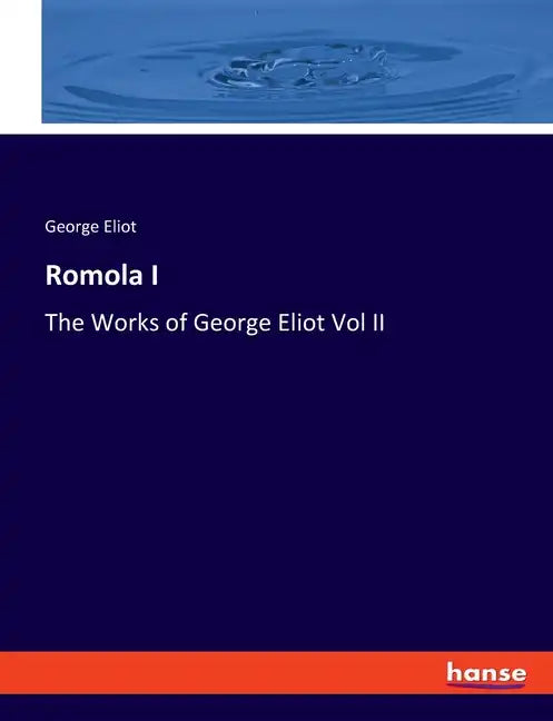 Romola I: The Works of George Eliot Vol II - Paperback