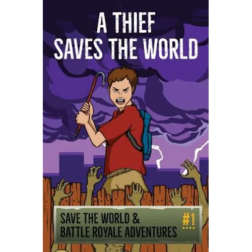 A Thief Saves The World - An Unofficial Fortnite Story: Save the World & Battle Royale Adventures - Paperback