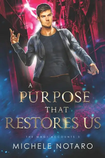 A Purpose That Restores Us: The Magi Accounts 3 - Paperback