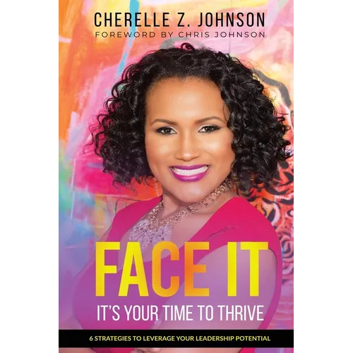 Face It: Six Strategies to Leverage Your Leadership Potential - Paperback