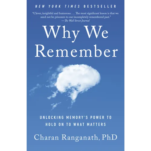 Why We Remember: Unlocking Memory's Power to Hold on to What Matters - Paperback