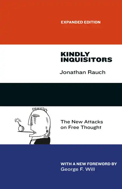 Kindly Inquisitors: The New Attacks on Free Thought, Expanded Edition - Paperback