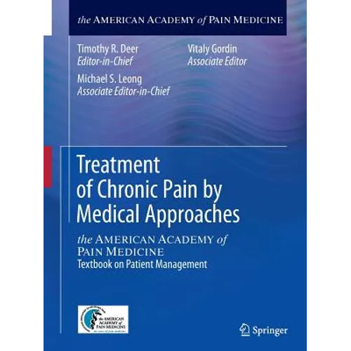 Treatment of Chronic Pain by Medical Approaches: The American Academy of Pain Medicine Textbook on Patient Management - Paperback