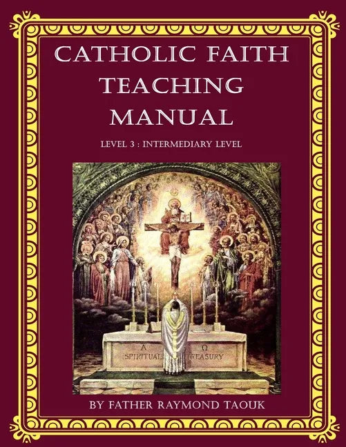 Catholic Faith Teaching Manual - Level 3: Intermediary Level - Paperback