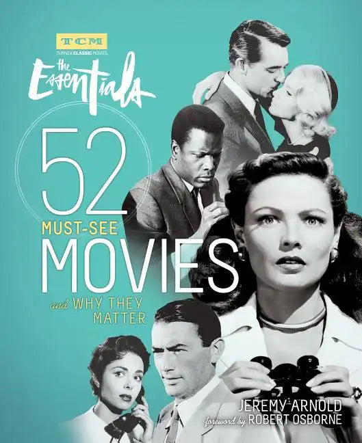 The Essentials: 52 Must-See Movies and Why They Matter - Paperback