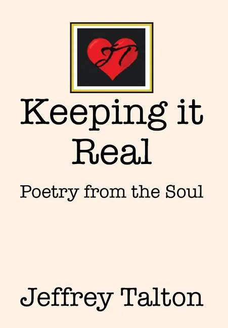 Keeping it Real: Poetry from the Soul - Hardcover