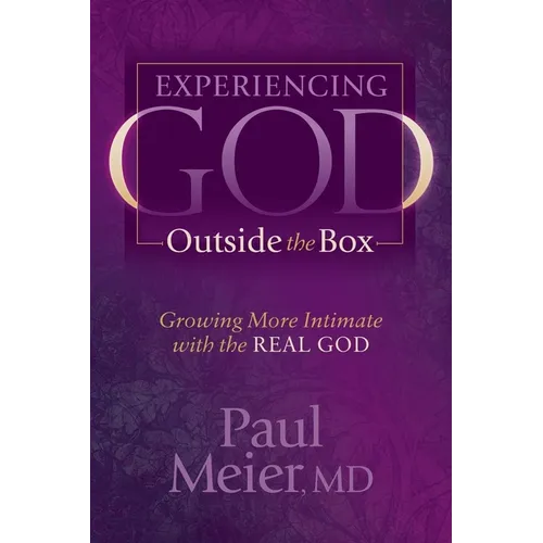 Experiencing God Outside the Box: Growing More Intimate with the Real God - Paperback