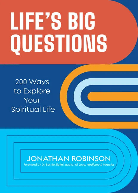 Life's Big Questions: 200 Ways to Explore Your Spiritual Life (Philosophy, Metaphysics) - Paperback