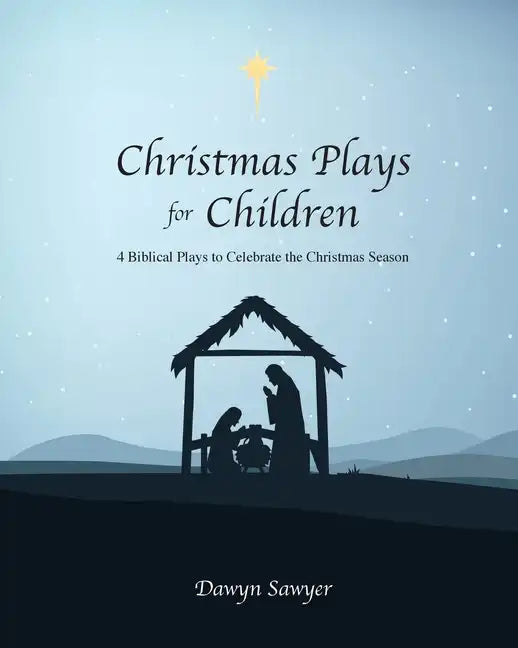 Christmas Plays for Children: 4 Biblical Plays to Celebrate the Christmas Season - Paperback