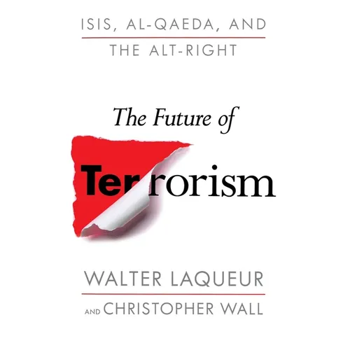 The Future of Terrorism: Isis, Al-Qaeda, and the Alt-Right - Paperback