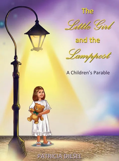 The Little Girl and the Lamppost: A Children's Parable - Hardcover