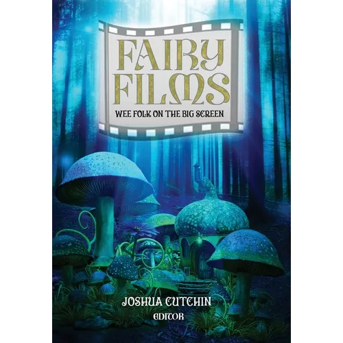 Fairy Films: Wee Folk on the Big Screen - Hardcover