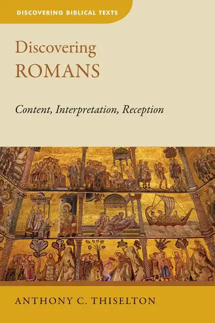 Discovering Romans: Content, Interpretation, Reception - Paperback