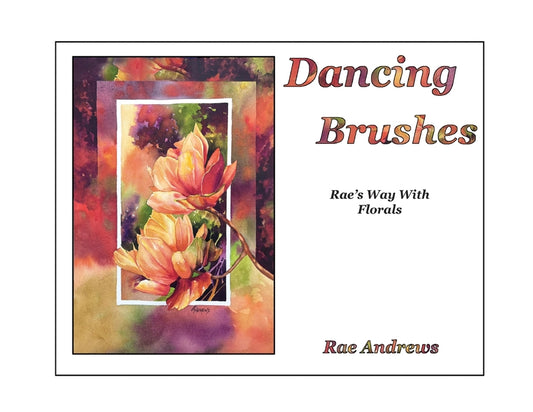 Dancing Brushes: Rae's Way With Florals - Paperback