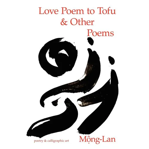 Love Poem to Tofu & Other Poems - Paperback